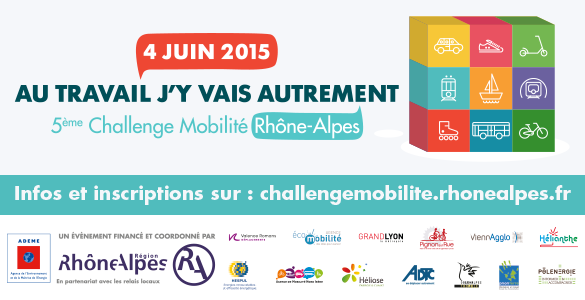 4 juin 2015, C&rsquo;est parti pour le 5ème Challenge Mobilité Rhône-Alpes !!! Relevez le défi : « Au travail j&rsquo;y vais autrement ! »