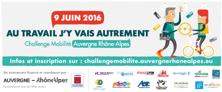 9 juin 2016, C’est parti pour le 6e Challenge Mobilité Auvergne Rhône-Alpes !!! Relevez le défi : « Au travail j’y vais autrement ! »